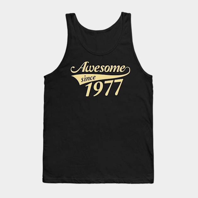 Awesome since 1977 Tank Top by TEEPHILIC